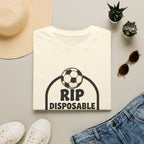 RIP Disposable Income Soccer T-Shirt