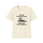 Family Vacation Fund T‑Shirt