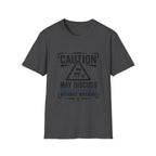 "Caution: May Discuss Soccer Schedules Without Warning" T-Shirt