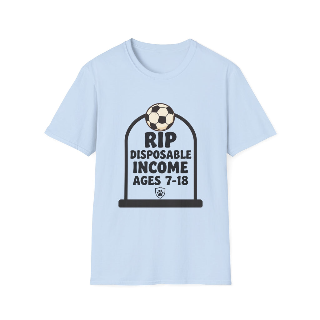RIP Disposable Income Soccer T-Shirt