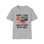 Sorry, Your Ankles T-Shirt