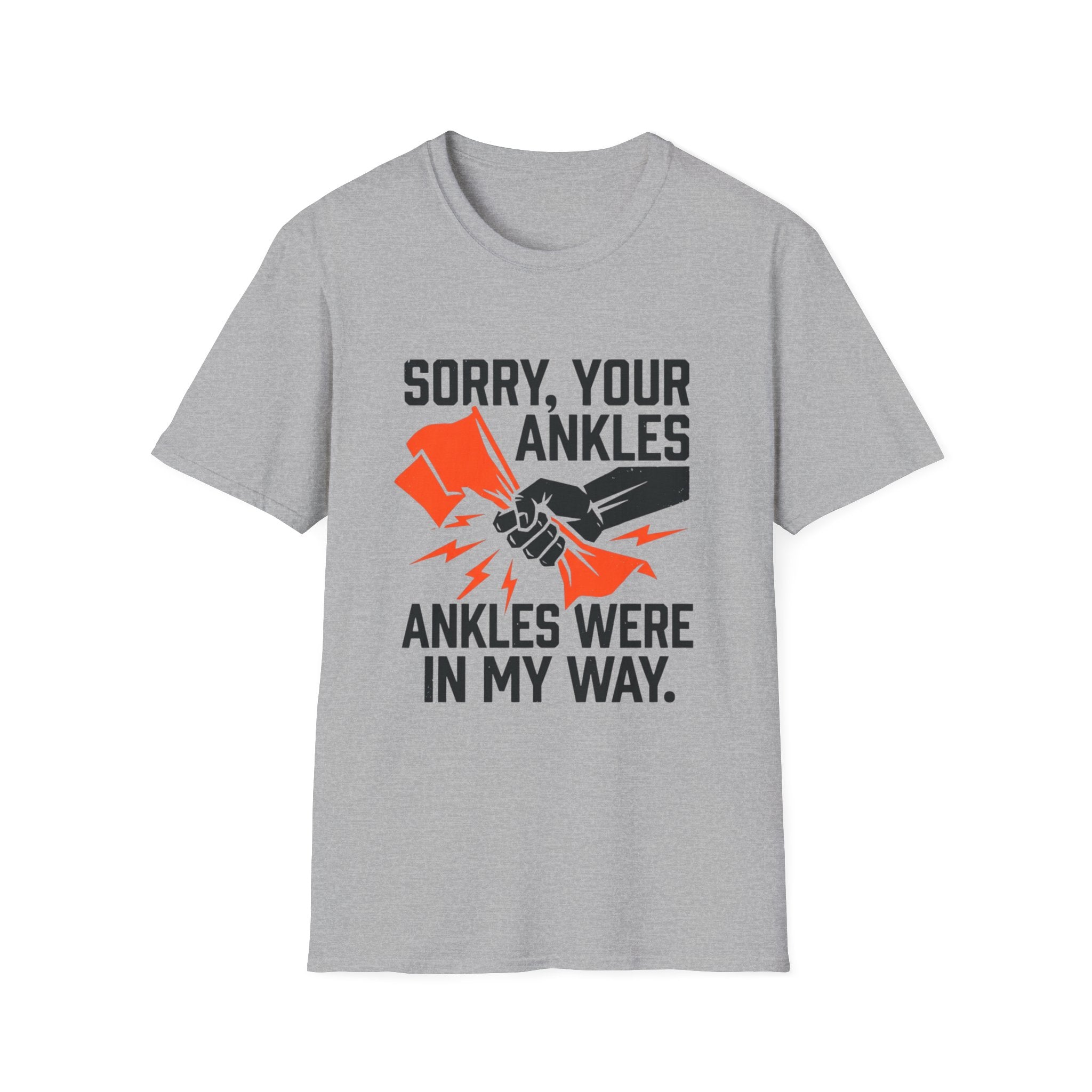 Sorry, Your Ankles T-Shirt
