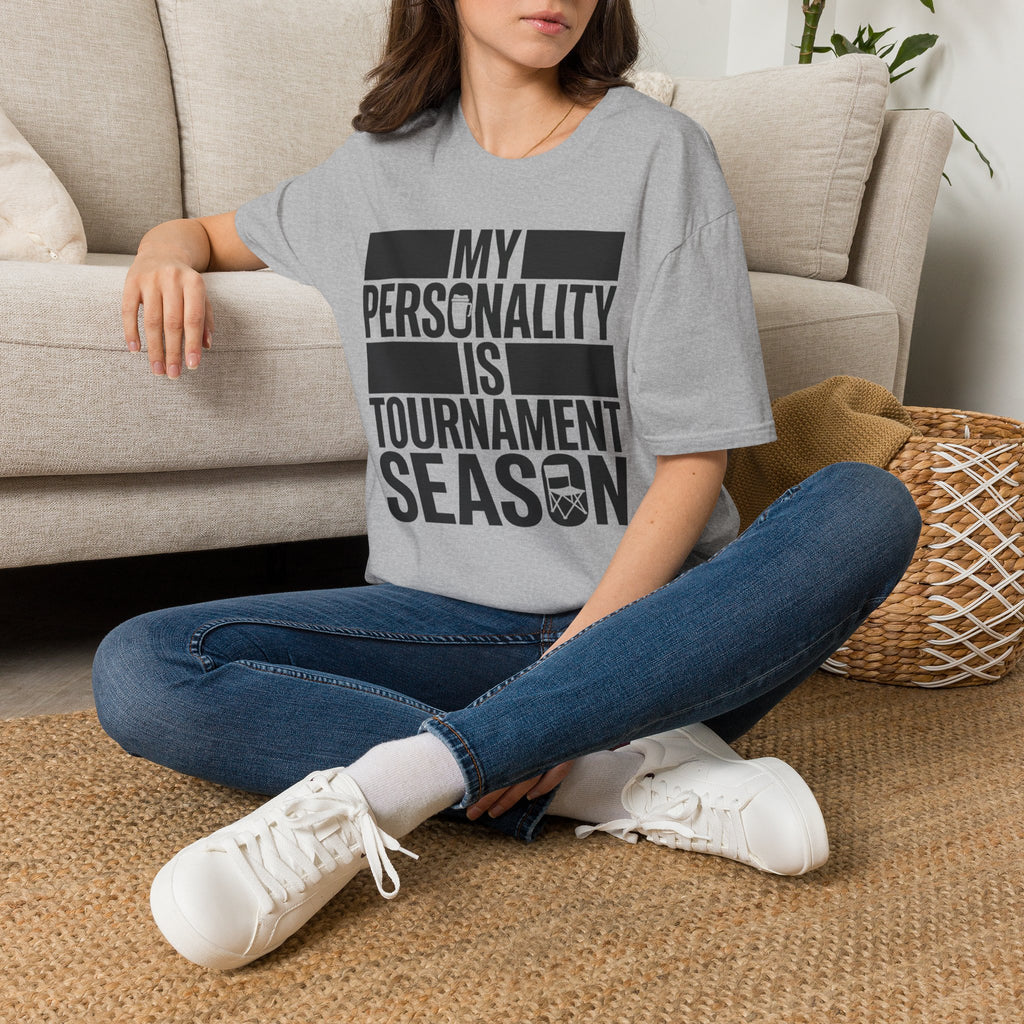 "My Personality Is Tournament Season" T-Shirt
