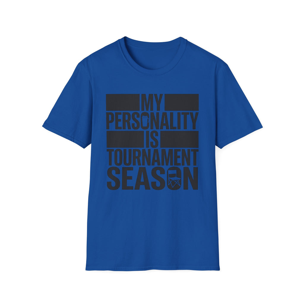 "My Personality Is Tournament Season" T-Shirt
