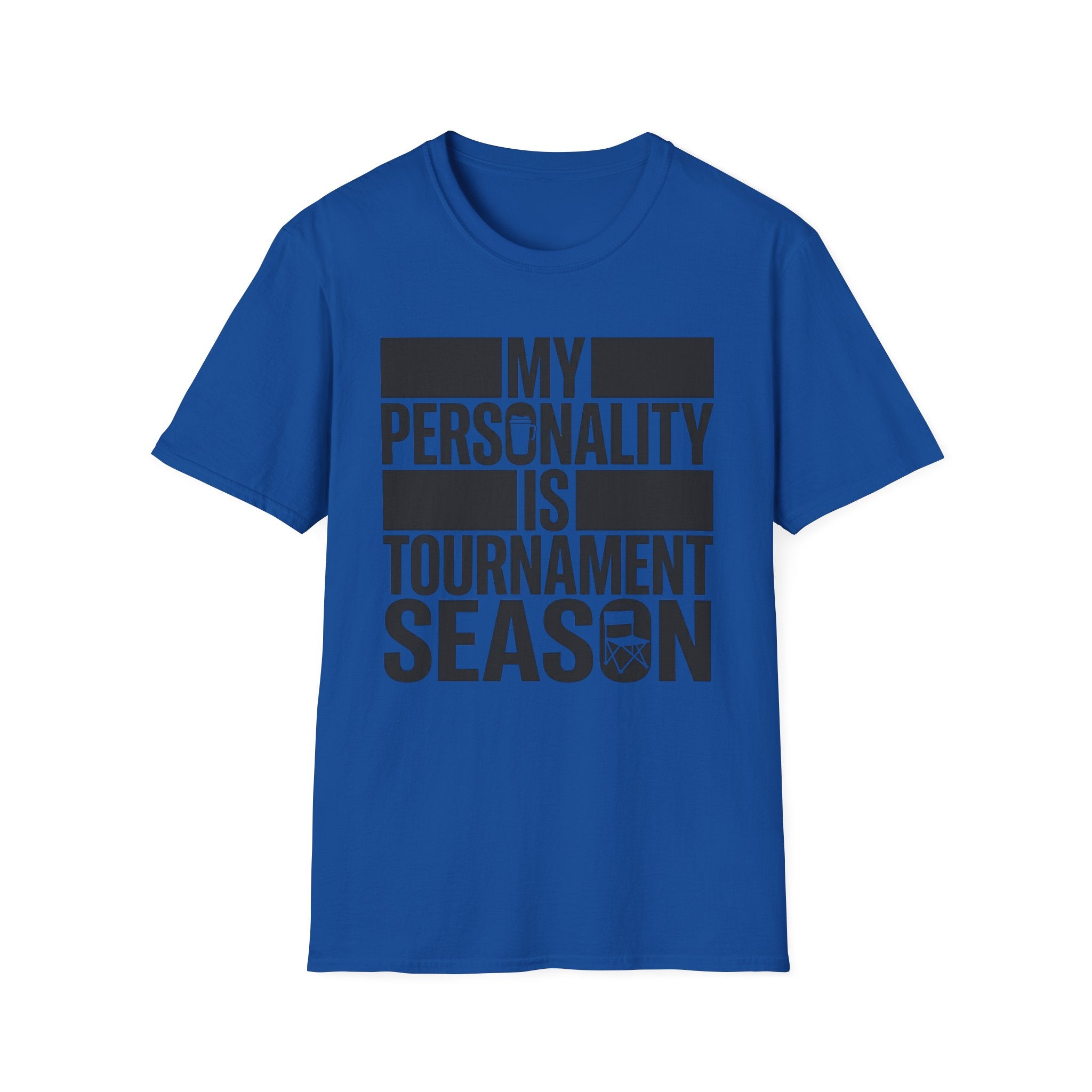 "My Personality Is Tournament Season" T-Shirt