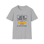 Are We There Yet? T-Shirt