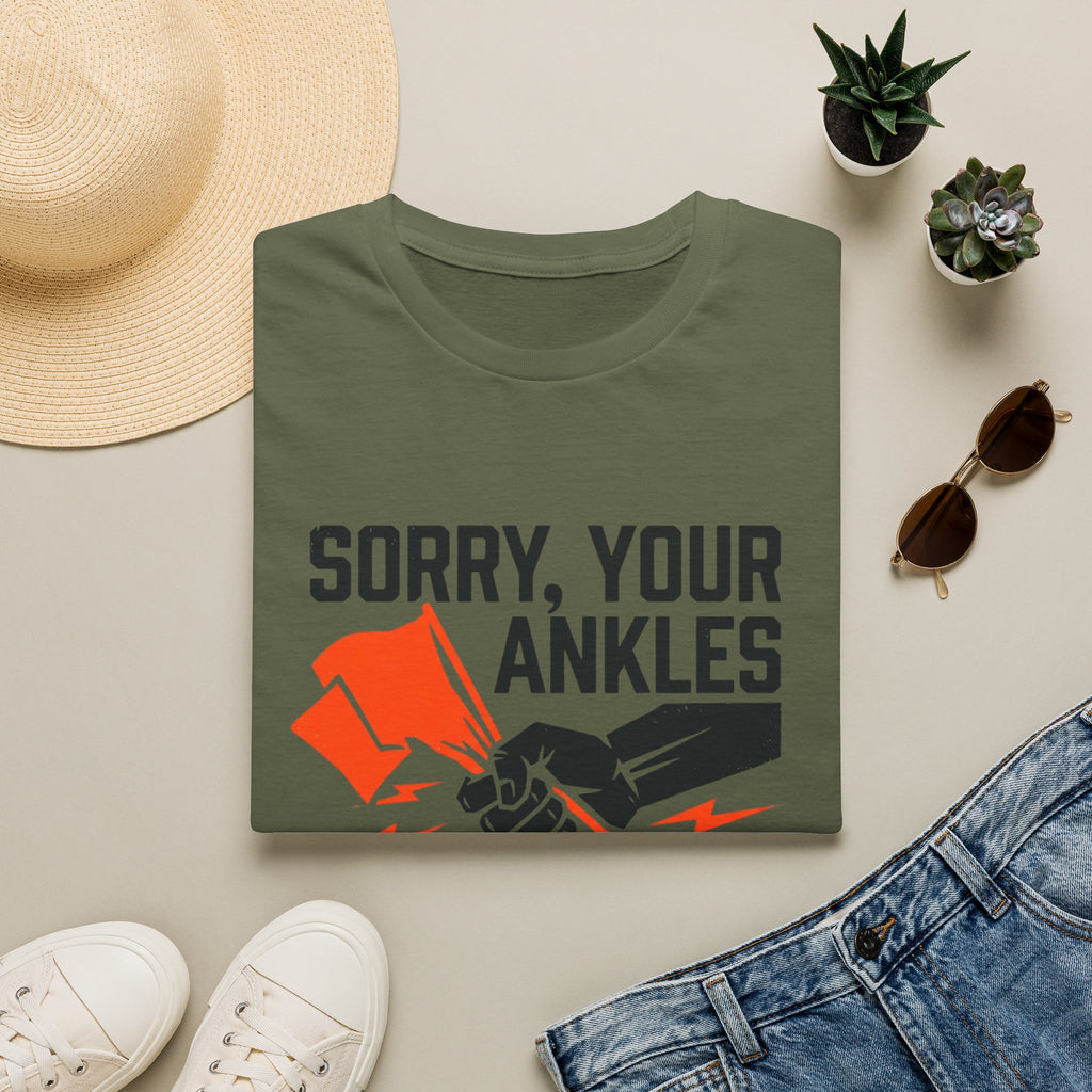 Sorry, Your Ankles T-Shirt