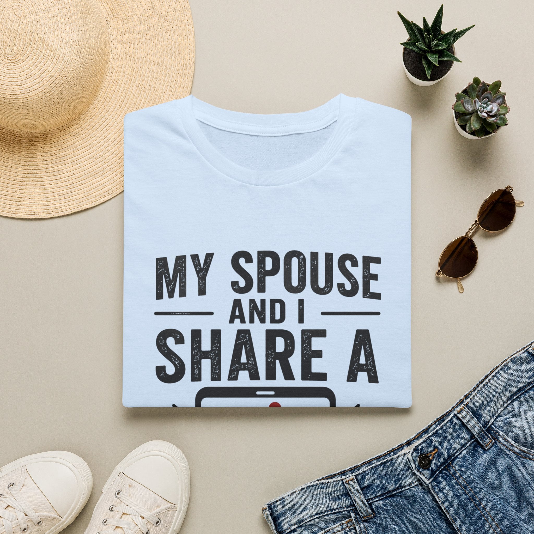"My Spouse and I Share a Team App" T-Shirt