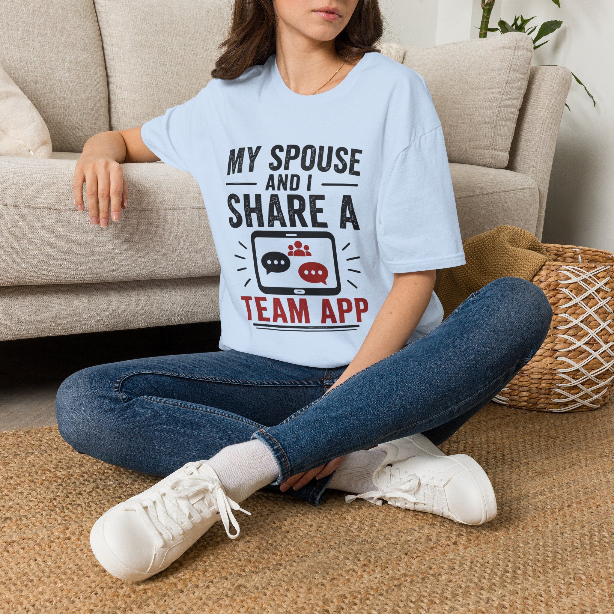 "My Spouse and I Share a Team App" T-Shirt