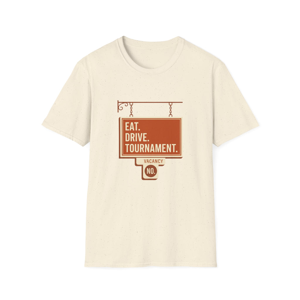 Eat. Drive. Tournament. Tee. T-Shirt