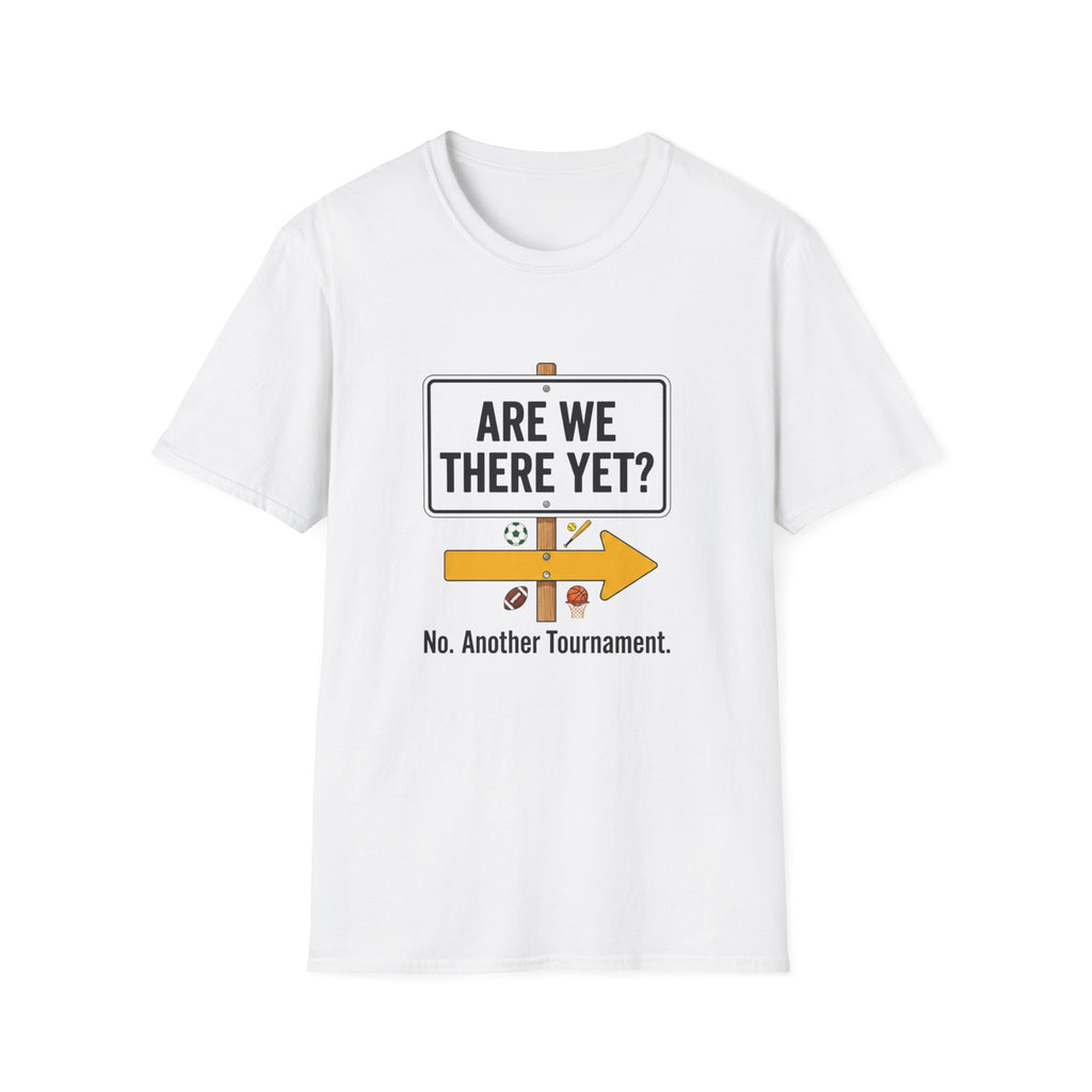 Are We There Yet? T-Shirt