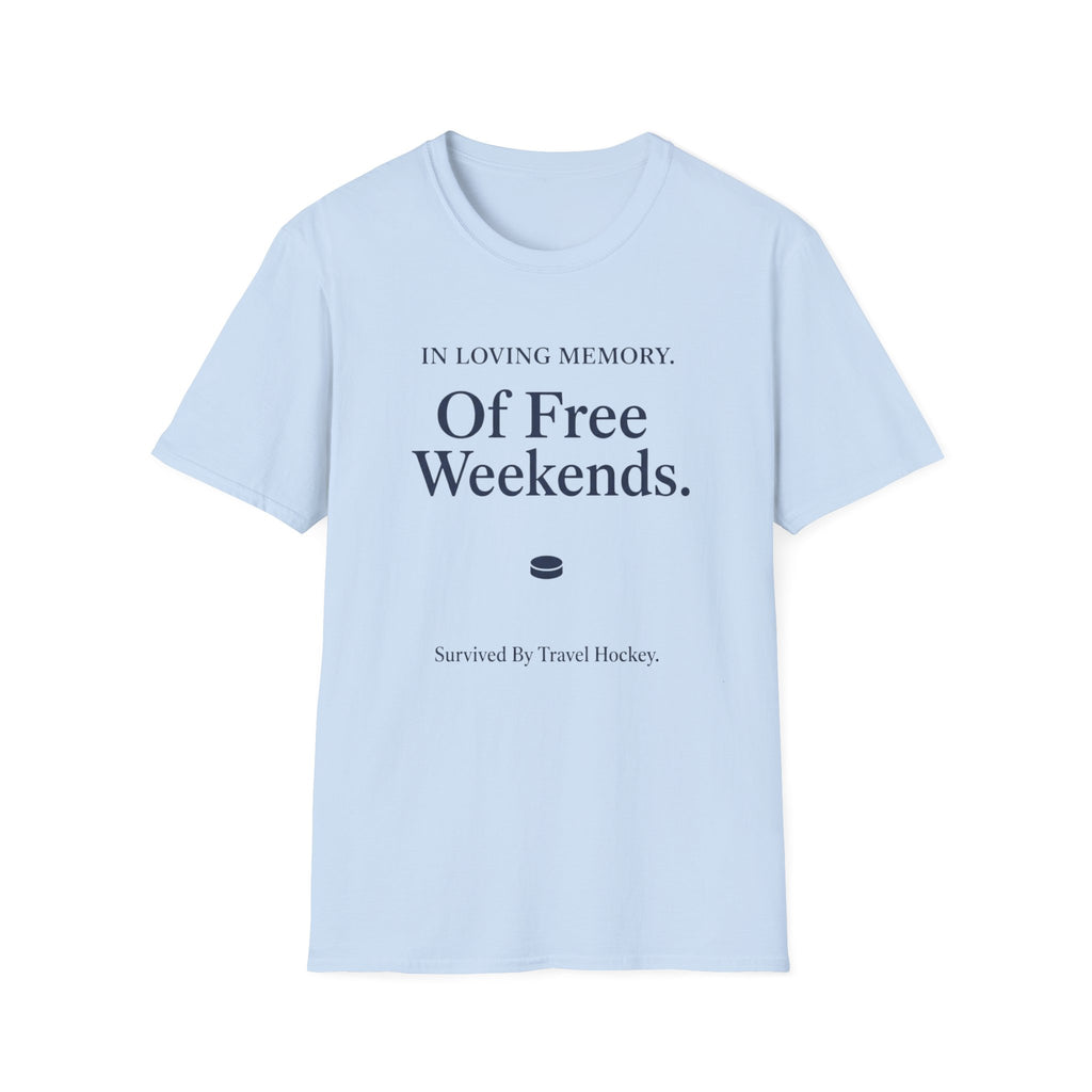 In Loving Memory Of Free Weekends T-Shirt