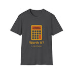 Worth It T-Shirt