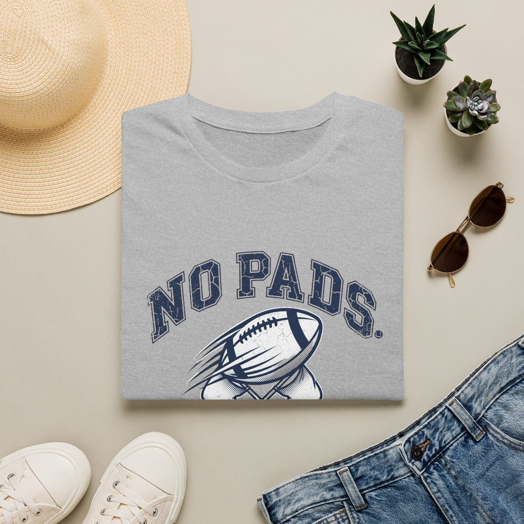 No Pads No Problem Football T-Shirt