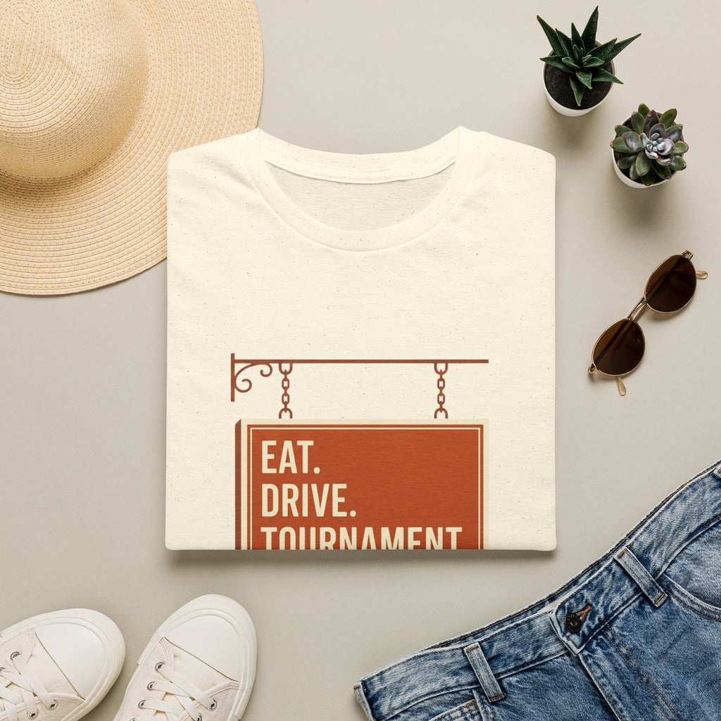 Eat. Drive. Tournament. Tee. T-Shirt