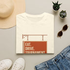 Eat. Drive. Tournament. Tee. T-Shirt