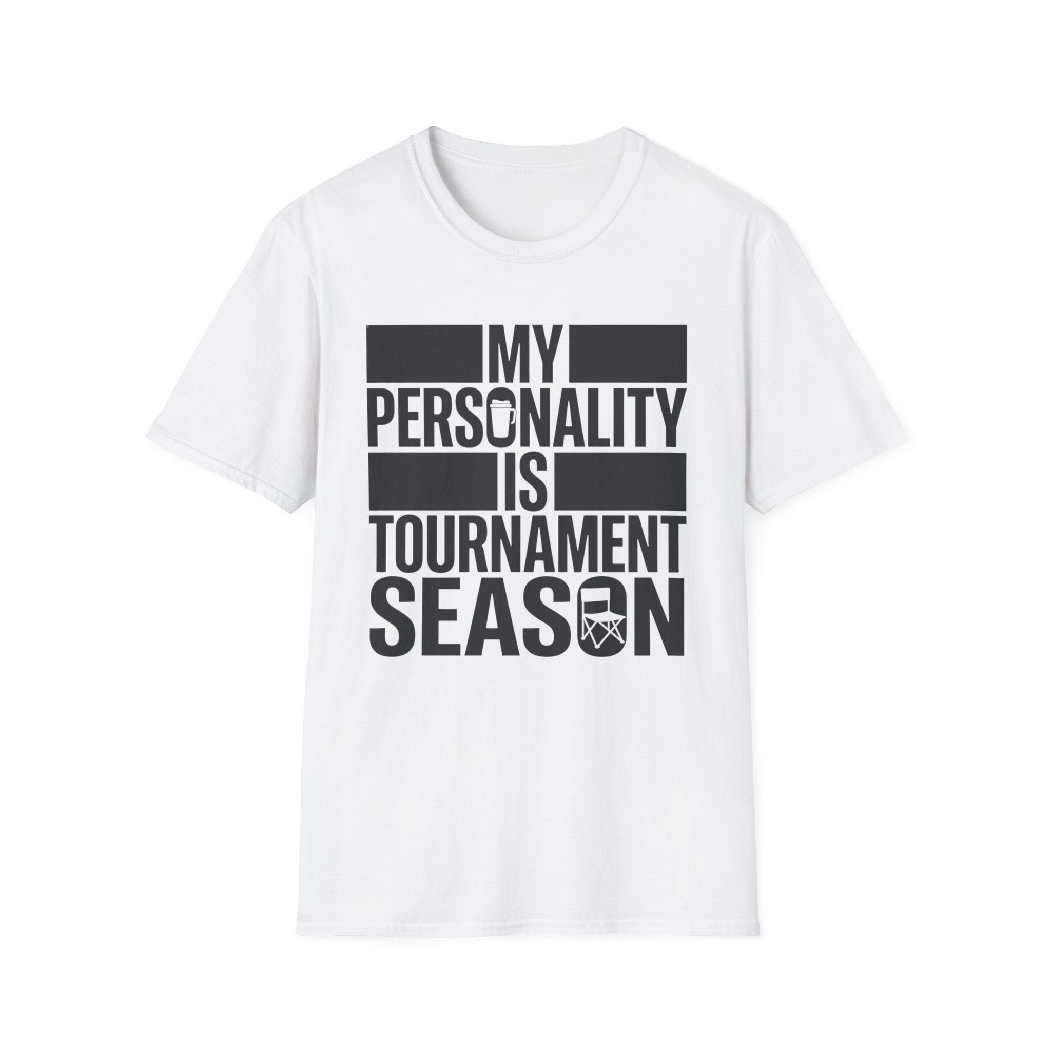 "My Personality Is Tournament Season" T-Shirt