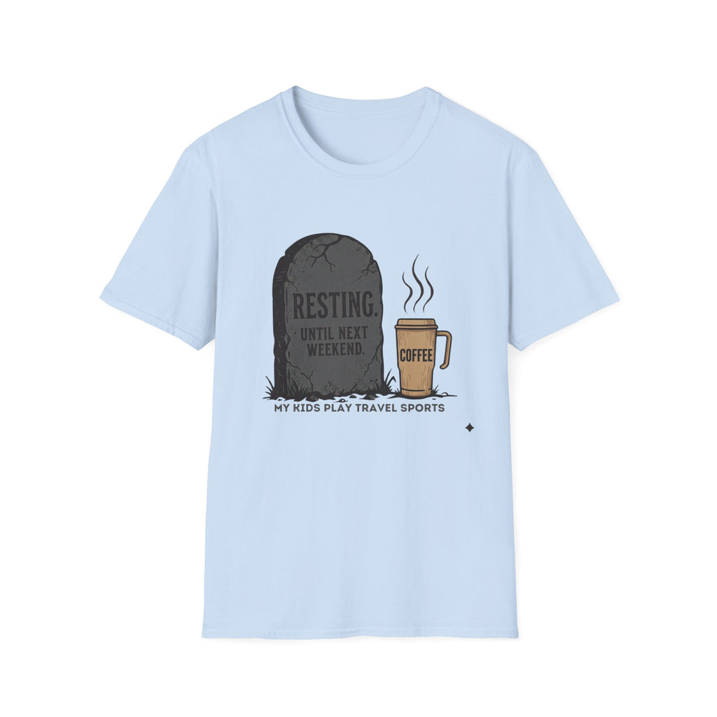 Resting Until Next Weekend T-Shirt
