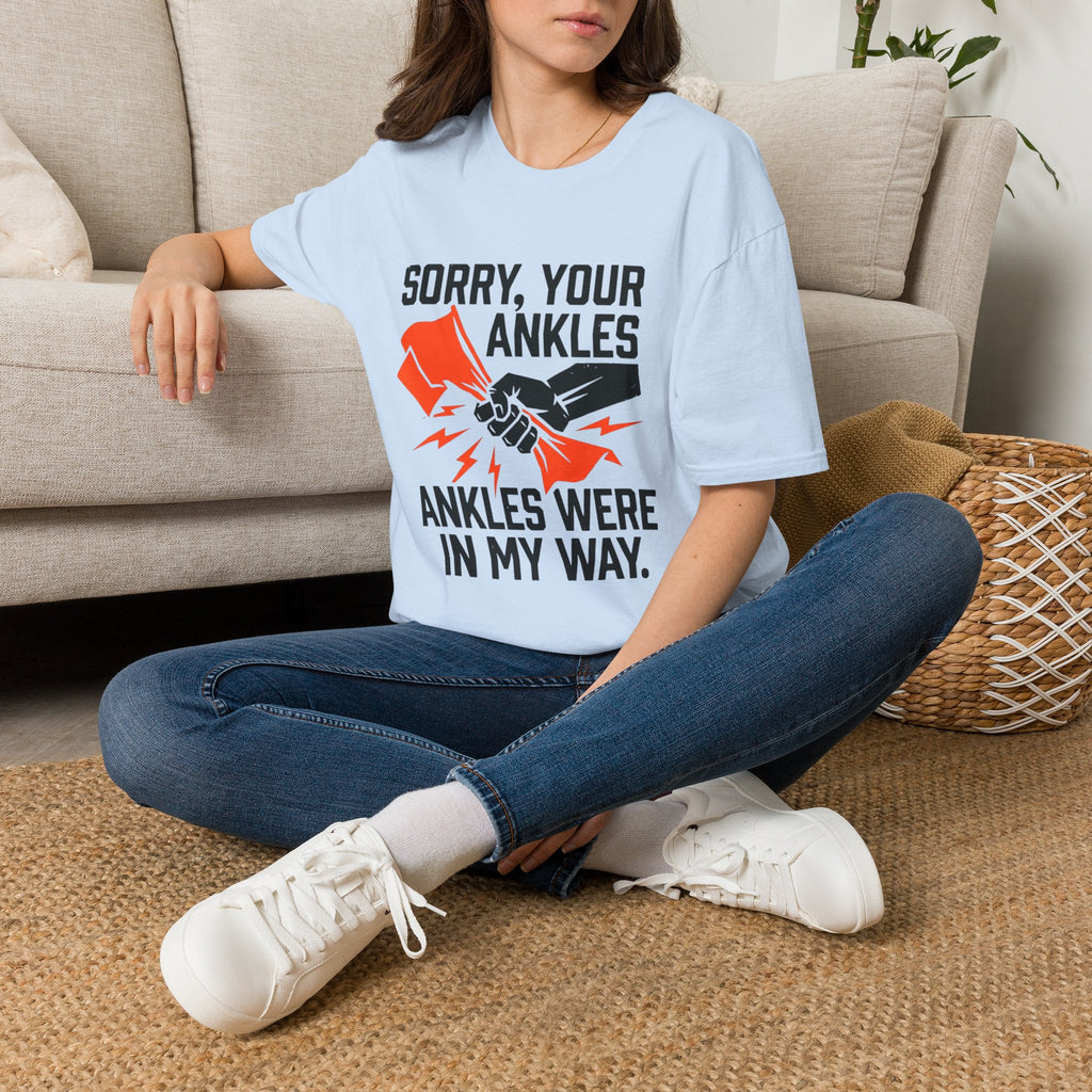 Sorry, Your Ankles T-Shirt