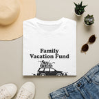 Family Vacation Fund T‑Shirt