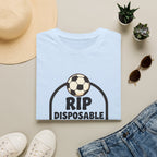RIP Disposable Income Soccer T-Shirt
