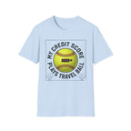 Softball 'My Credit Score Plays Travel Ball' T-Shirt