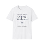 In Loving Memory Of Free Weekends T-Shirt