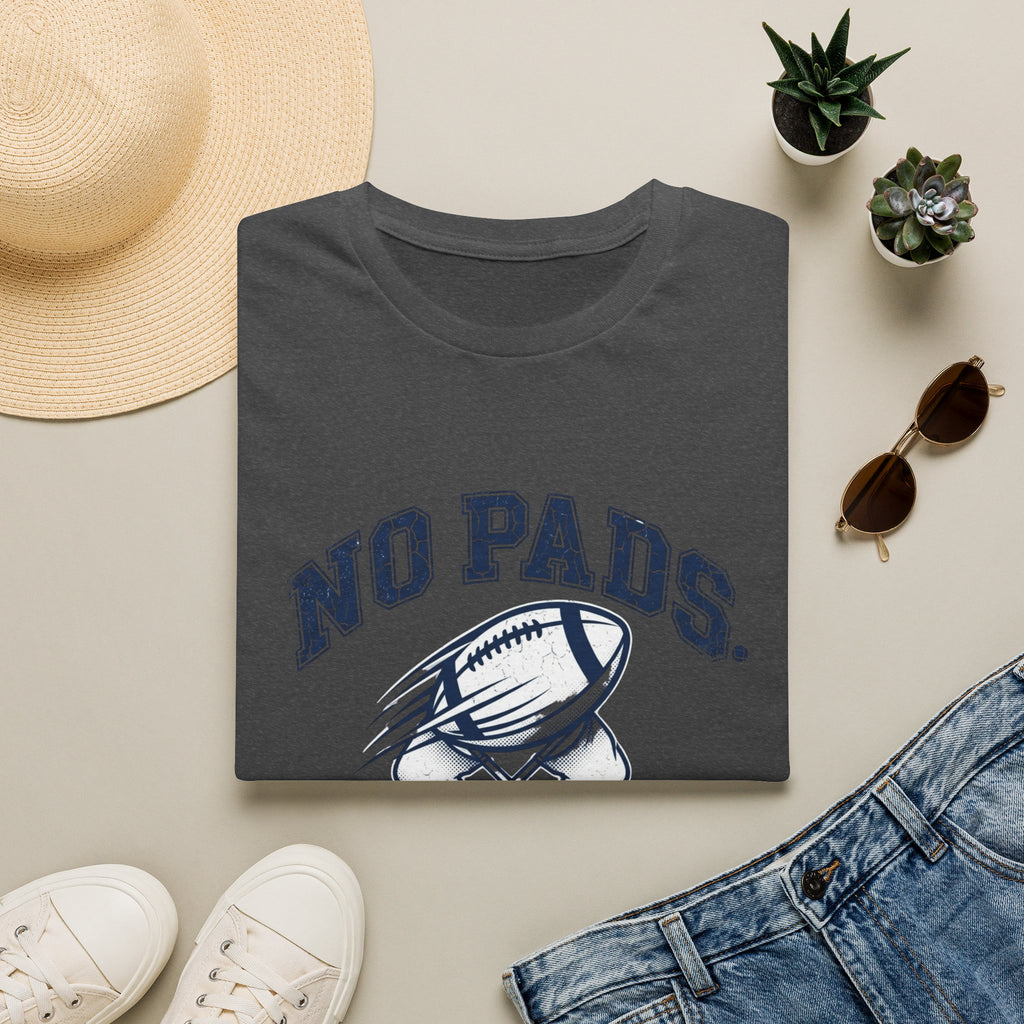 No Pads No Problem Football T-Shirt