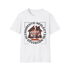 Domestic Neglect Division T-Shirt