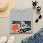 Sorry, Your Ankles T-Shirt