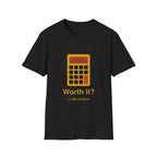 Worth It T-Shirt