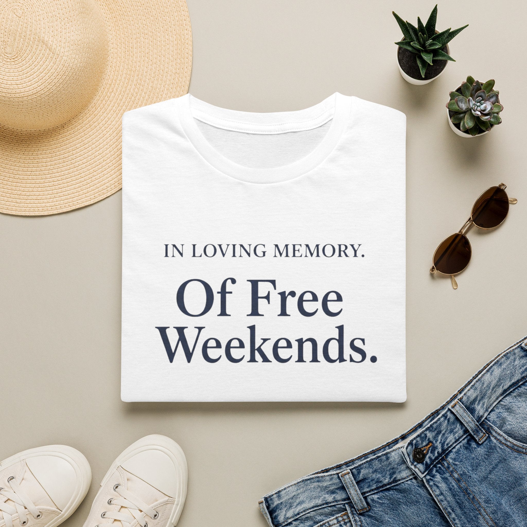 In Loving Memory Of Free Weekends T-Shirt