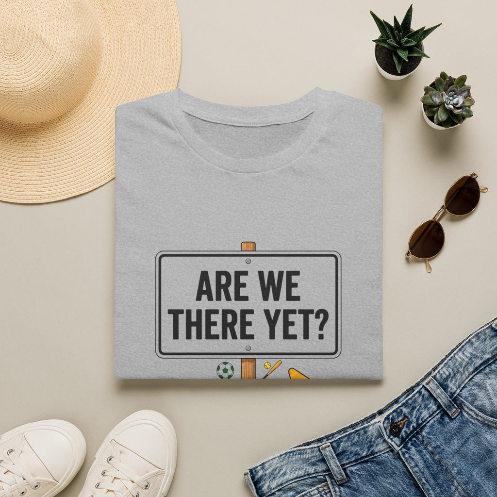 Are We There Yet? T-Shirt
