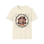 Domestic Neglect Division T-Shirt