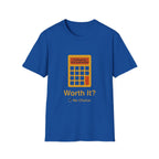 Worth It T-Shirt