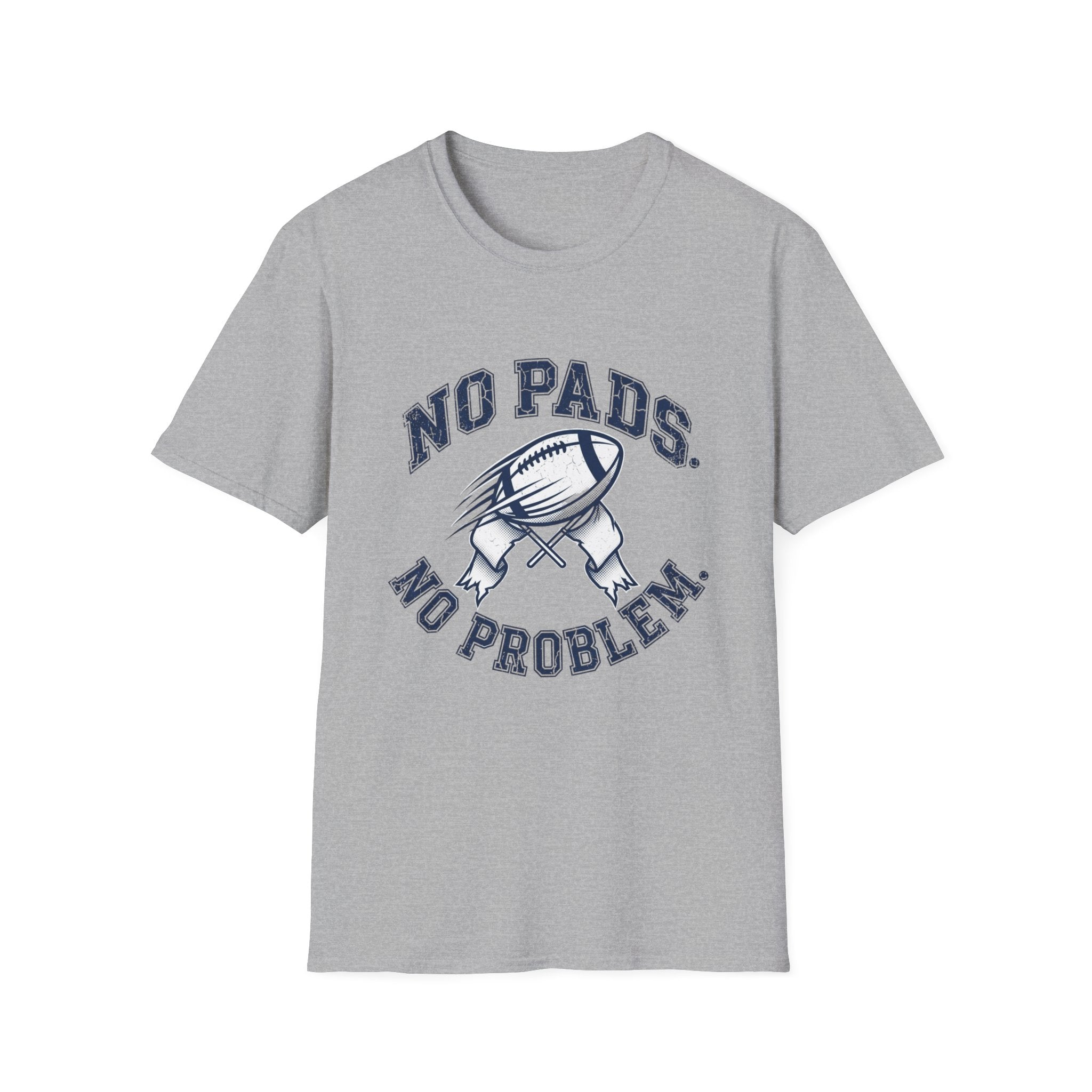 No Pads No Problem Football T-Shirt