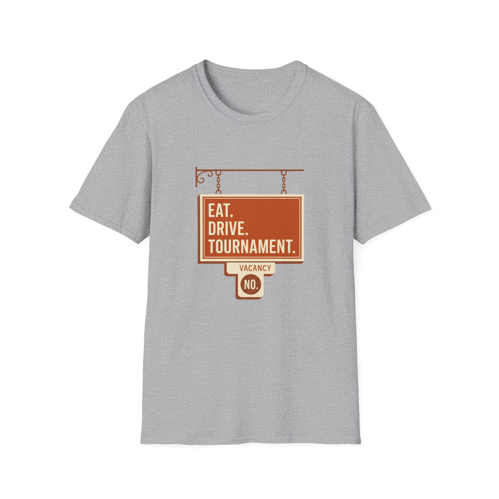 Eat. Drive. Tournament. Tee. T-Shirt