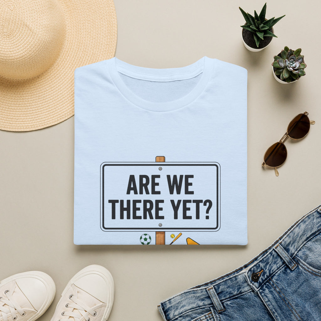 Are We There Yet? T-Shirt