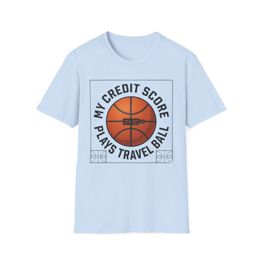 Basketball 'My Credit Score Plays Travel Ball' T-Shirt