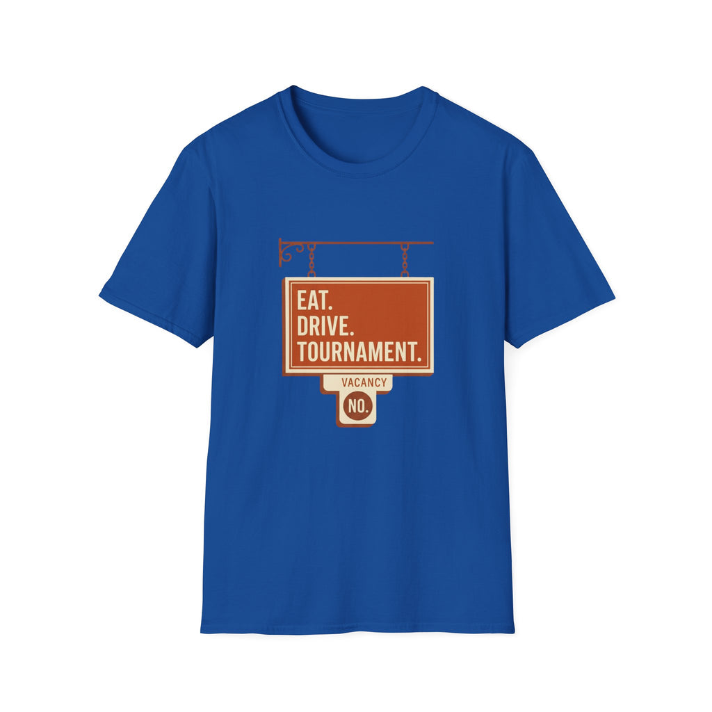 Eat. Drive. Tournament. Tee. T-Shirt
