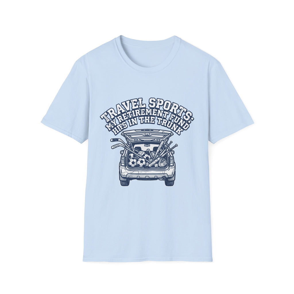 My Retirement Fund Is in the Trunk T-Shirt
