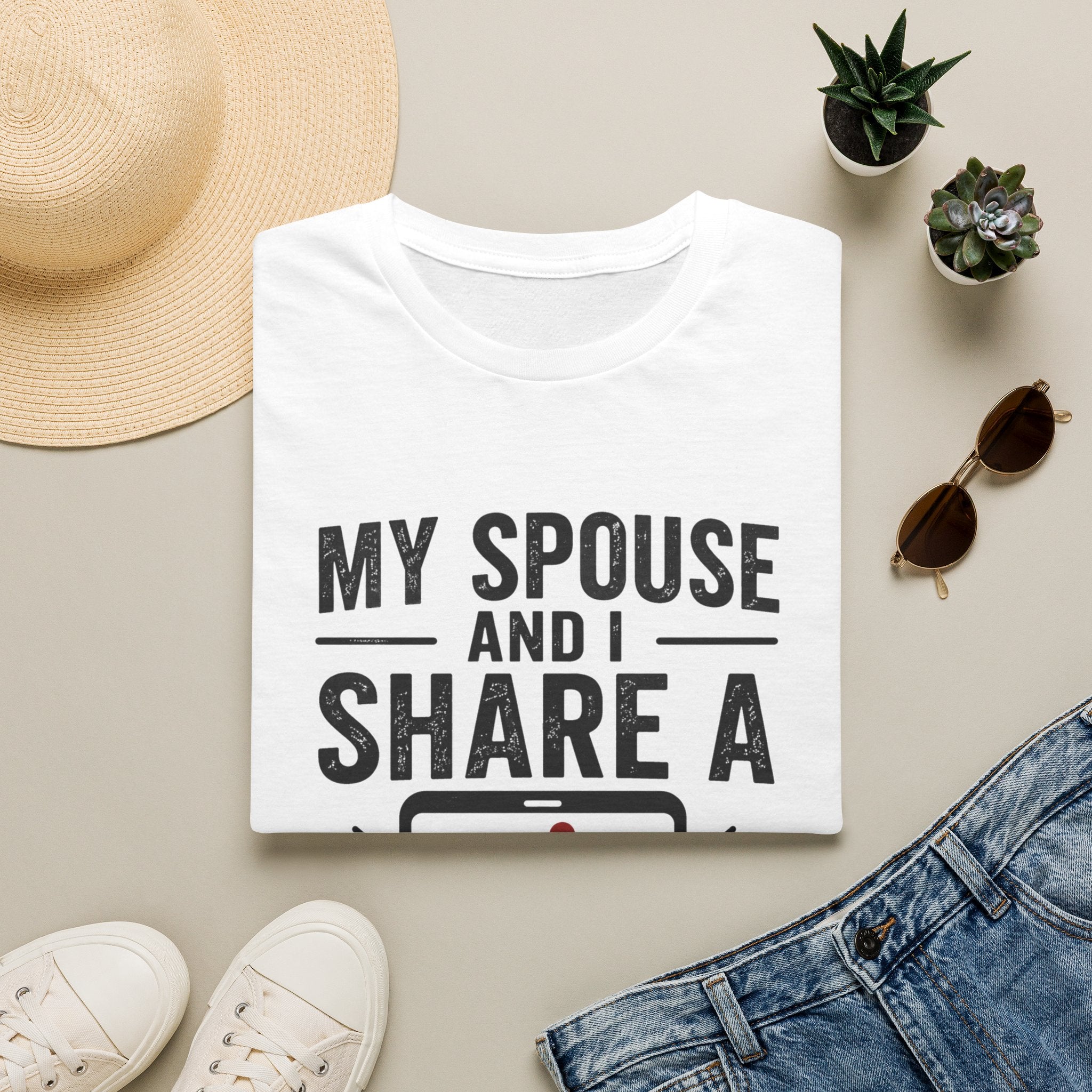 "My Spouse and I Share a Team App" T-Shirt