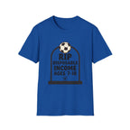 RIP Disposable Income Soccer T-Shirt