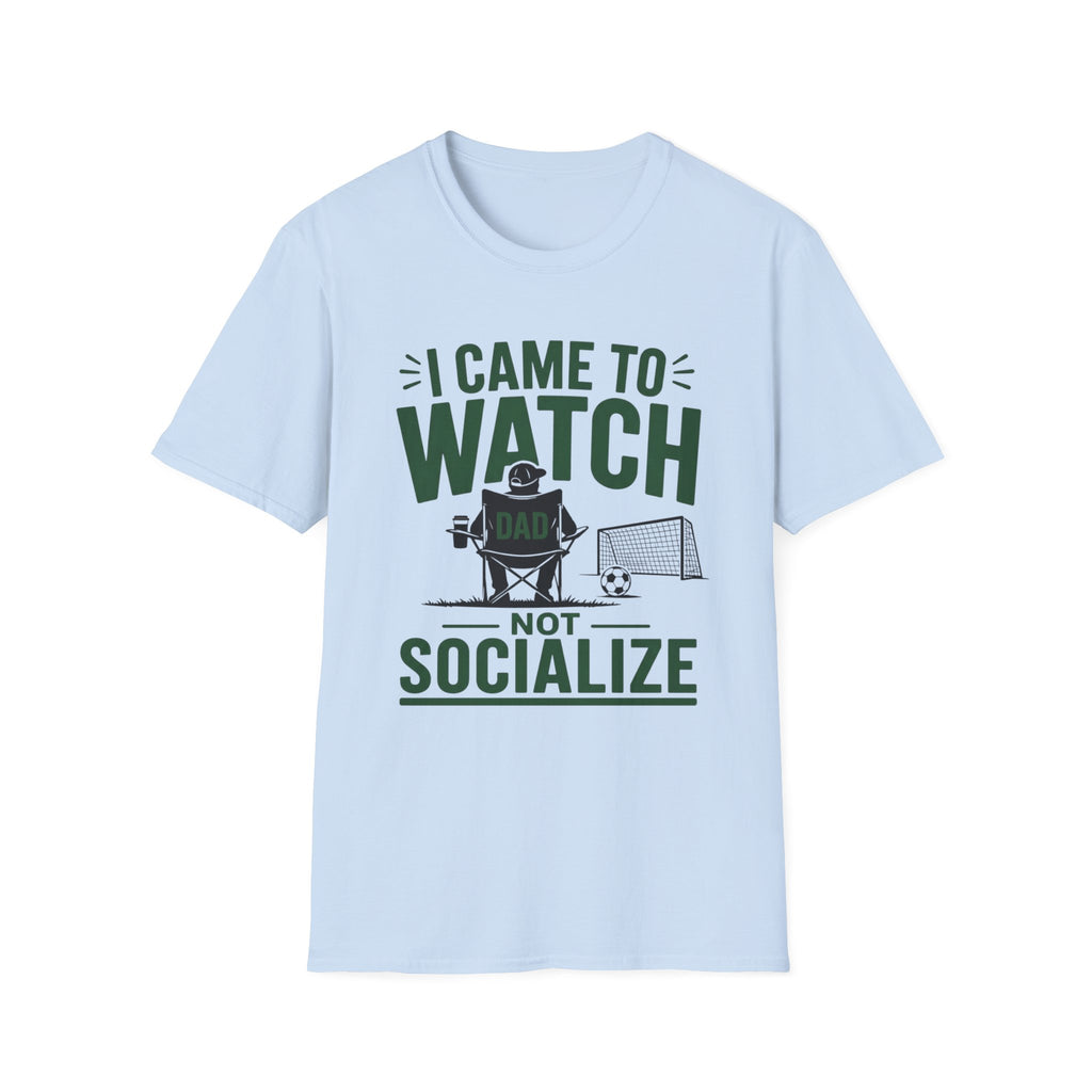 “I Came to Watch (Not Socialize)” T-Shirt