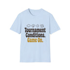 Tournament Conditions T-Shirt