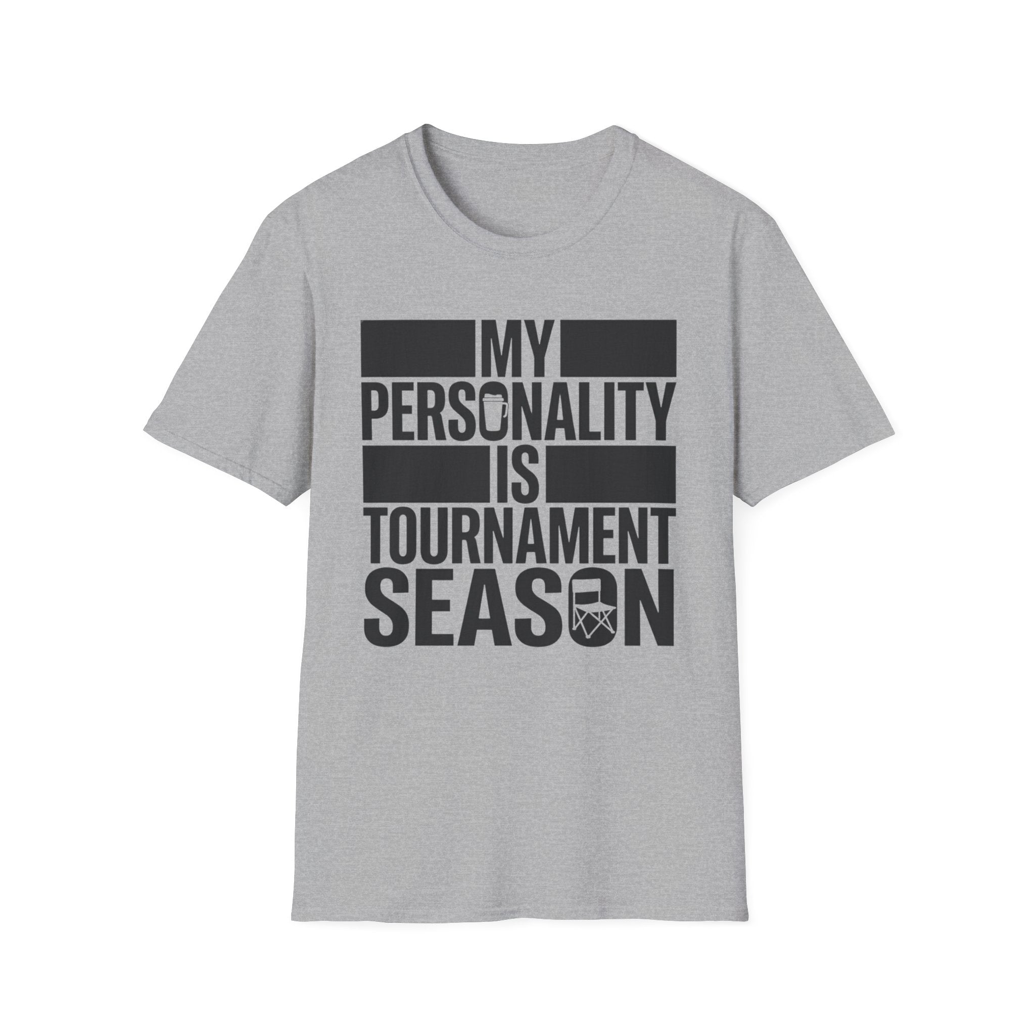 "My Personality Is Tournament Season" T-Shirt
