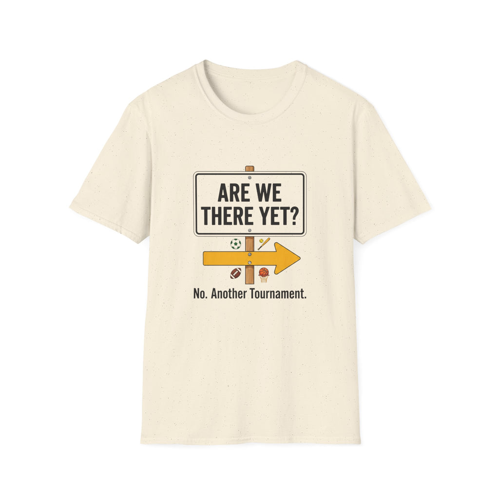 Are We There Yet? T-Shirt