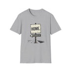 HOME Road Sign T-Shirt