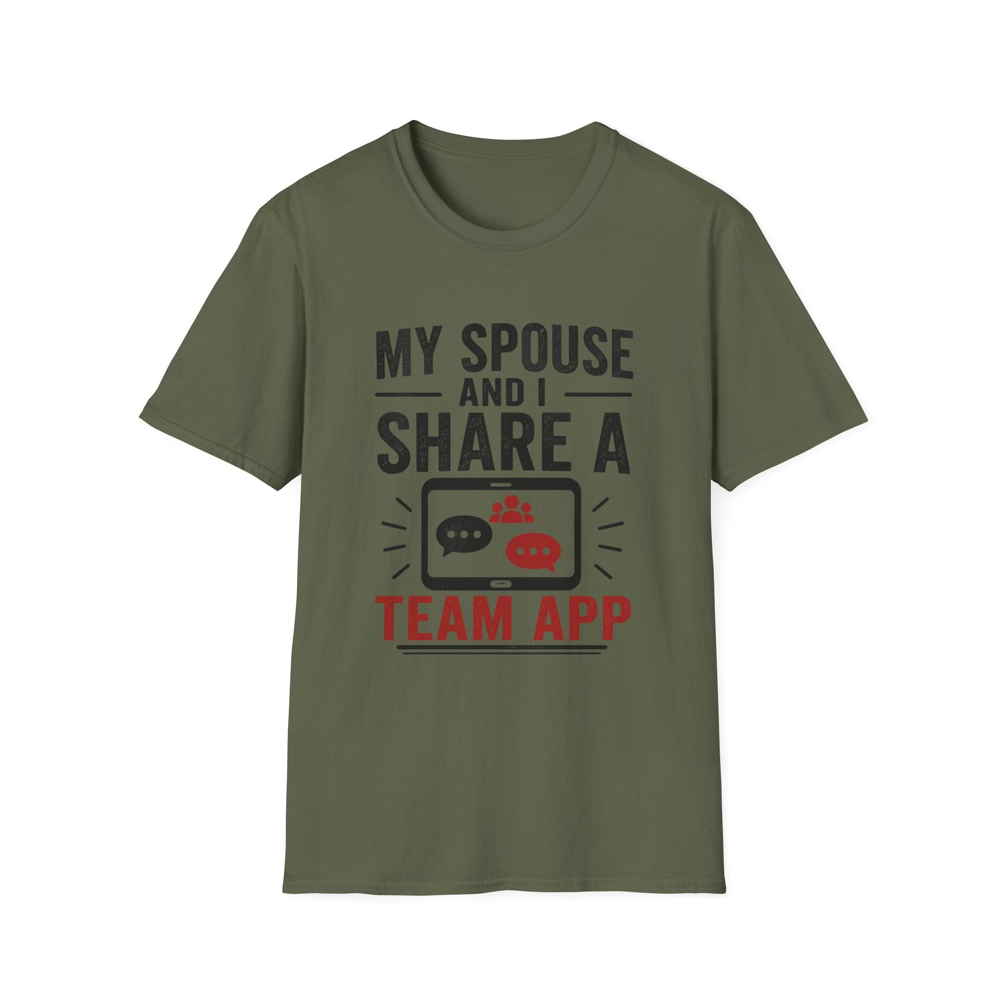 "My Spouse and I Share a Team App" T-Shirt