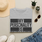 "My Personality Is Tournament Season" T-Shirt